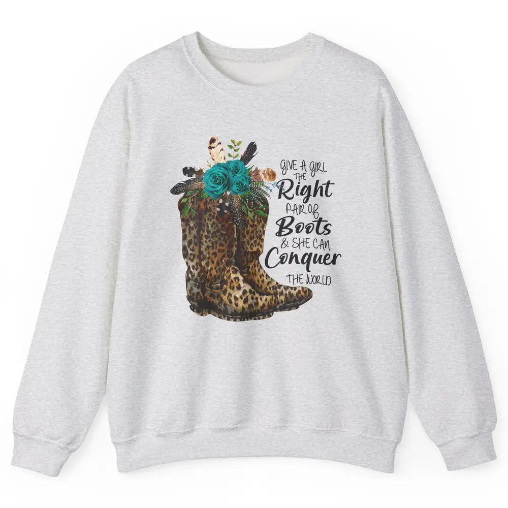 Western Cowgirl Give A Girl Right Pair Of Boots Cowboy Boots Unisex Crewneck Sweatshirt