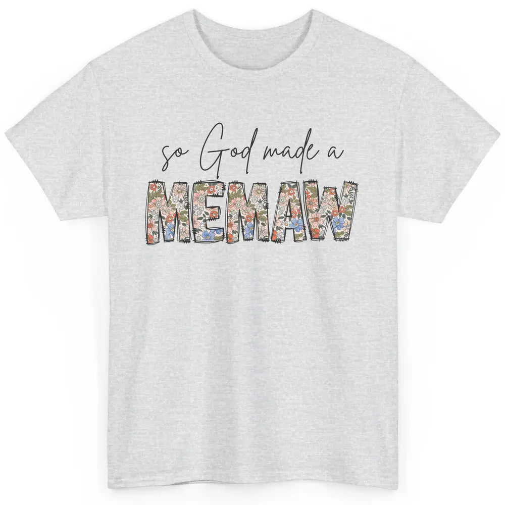 Floral Boho So God Made A Memaw Grandmother Mothers Day Classic Unisex T-Shirt