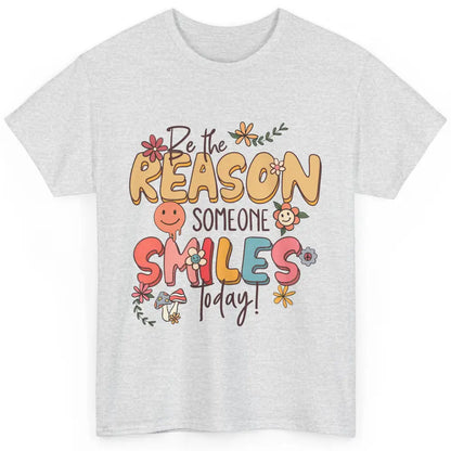 Be Reason Someone Smile Mental Health Matters Positive Vibes Classic Unisex T-Shirt