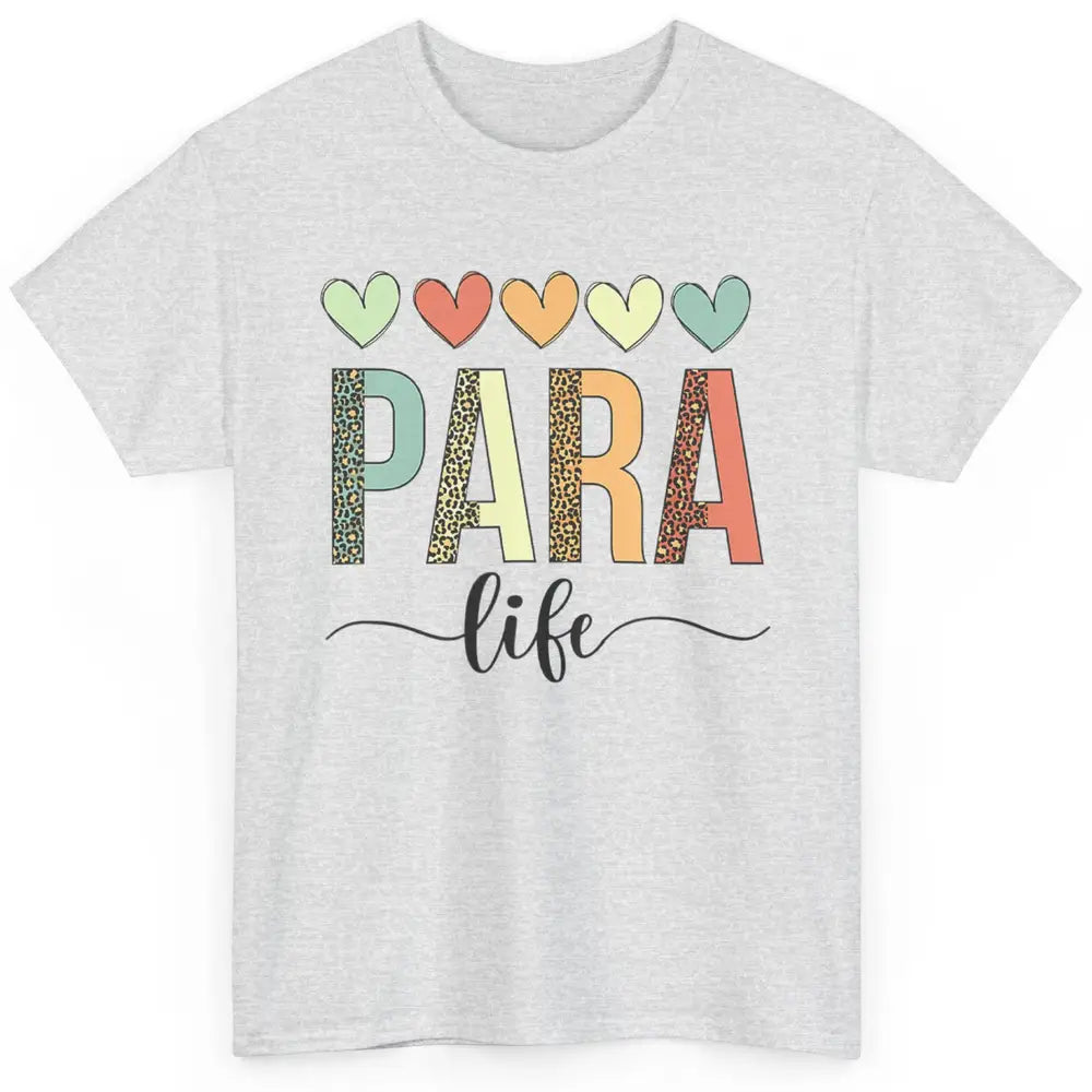 Cute Heart Para Life Paraprofessional Teacher School Leopard Classic Unisex T-Shirt