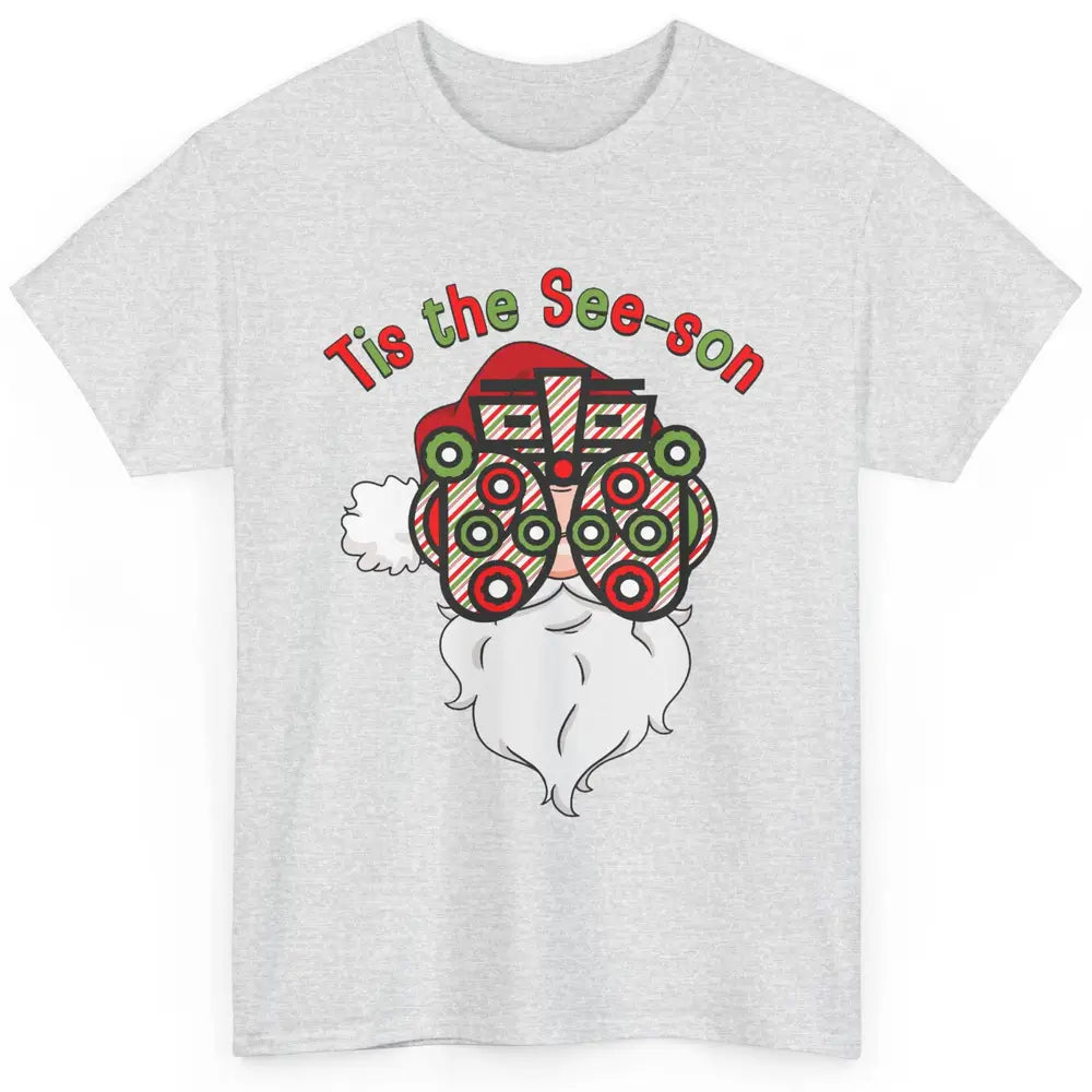 Funny Optometrist Santa Phoropter Tis The See-son Christmas Classic Unisex T-Shirt