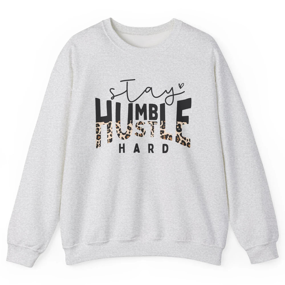 Always Stay Humble Hustle Hard Spread Kindness Inspirational Unisex Crewneck Sweatshirt