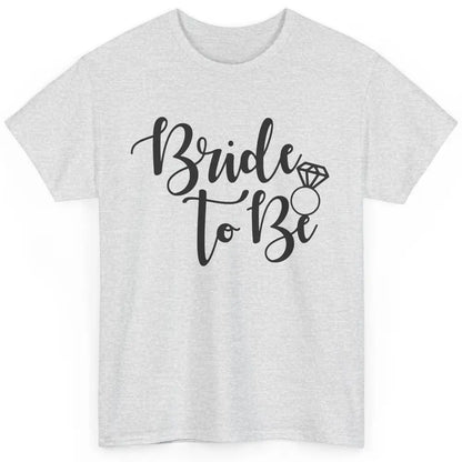 Bride To Be Wedding Ring Future Mrs. Engagement Bachelorette Classic Unisex T-Shirt