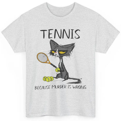 Tennis Because Murder Is Wrong Tennis Player Angry Black Cat Classic Unisex T-Shirt