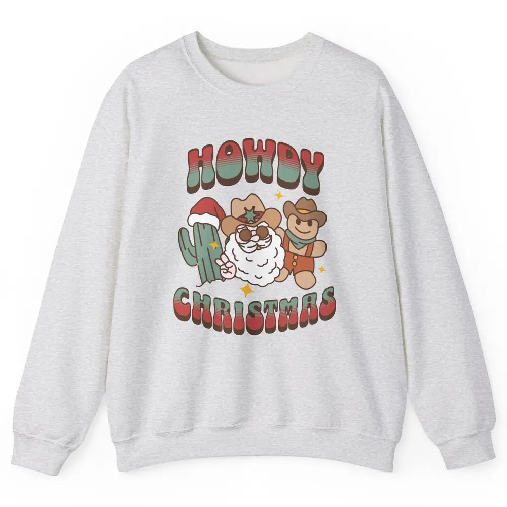 Merry Christmas Gingerbread Cowboy Xmas Santa Cactus Western Unisex Crewneck Sweatshirt