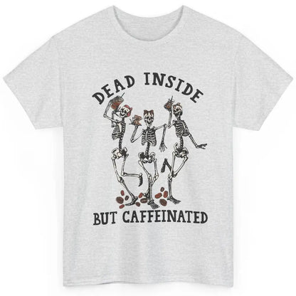 Funny Dancing Skeleton Dead Inside But Caffeinated Leopard Classic Unisex T-Shirt