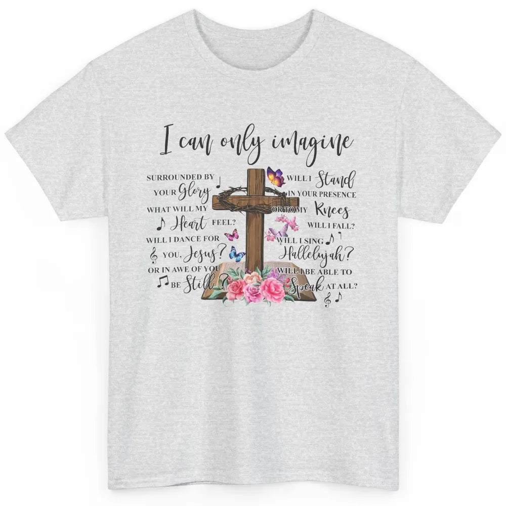 Floral Jesus Cross Butterfly I Can Imagine Christian Gift Classic Unisex T-Shirt