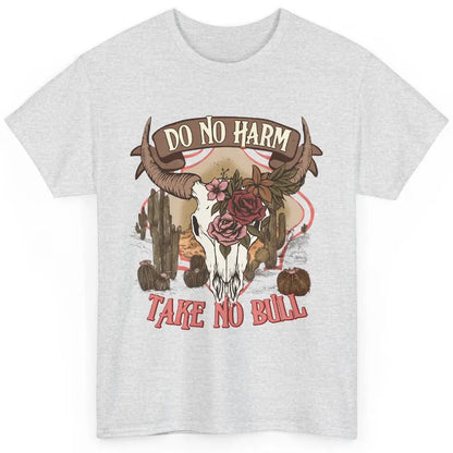 Floral Desert Bull Skull Do No Harm Take No Bull Western Classic Unisex T-Shirt