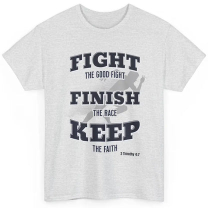 Fight Good Finish Race Keep Faith Bible Verse Christian God Classic Unisex T-Shirt