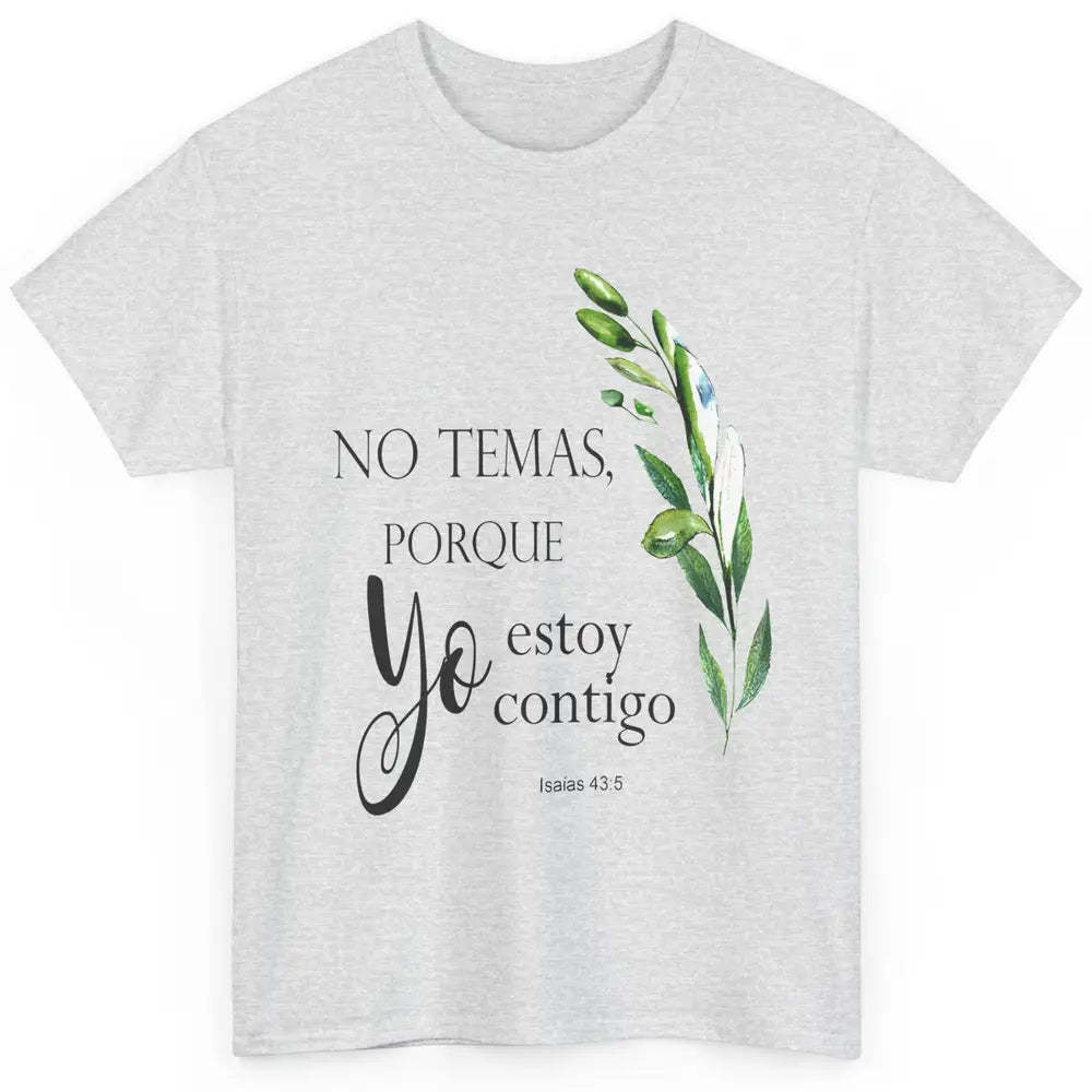 Floral Spanish Bible Verse No Temas Porque Yo Estoy Contigo Classic Unisex T-Shirt