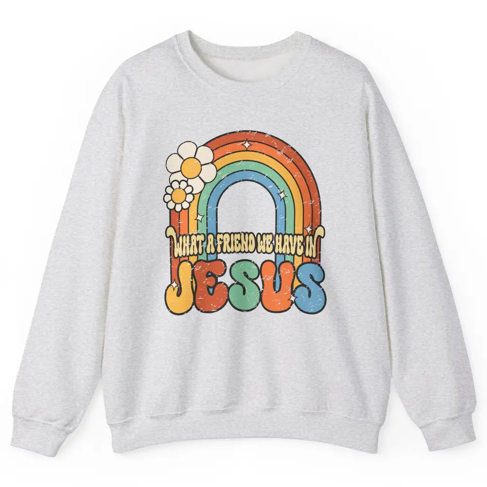 Boho Rainbow Christian What A Friend We Have In Jesus God Unisex Crewneck Sweatshirt