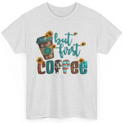 But First Coffee Leopard Coffee Sunflowers Cowhide Coffee Classic Unisex T-Shirt