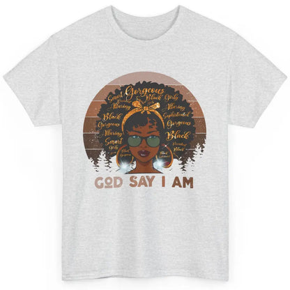 Black Woman God Say I Am African American Lady Black Melanin Classic Unisex T-Shirt