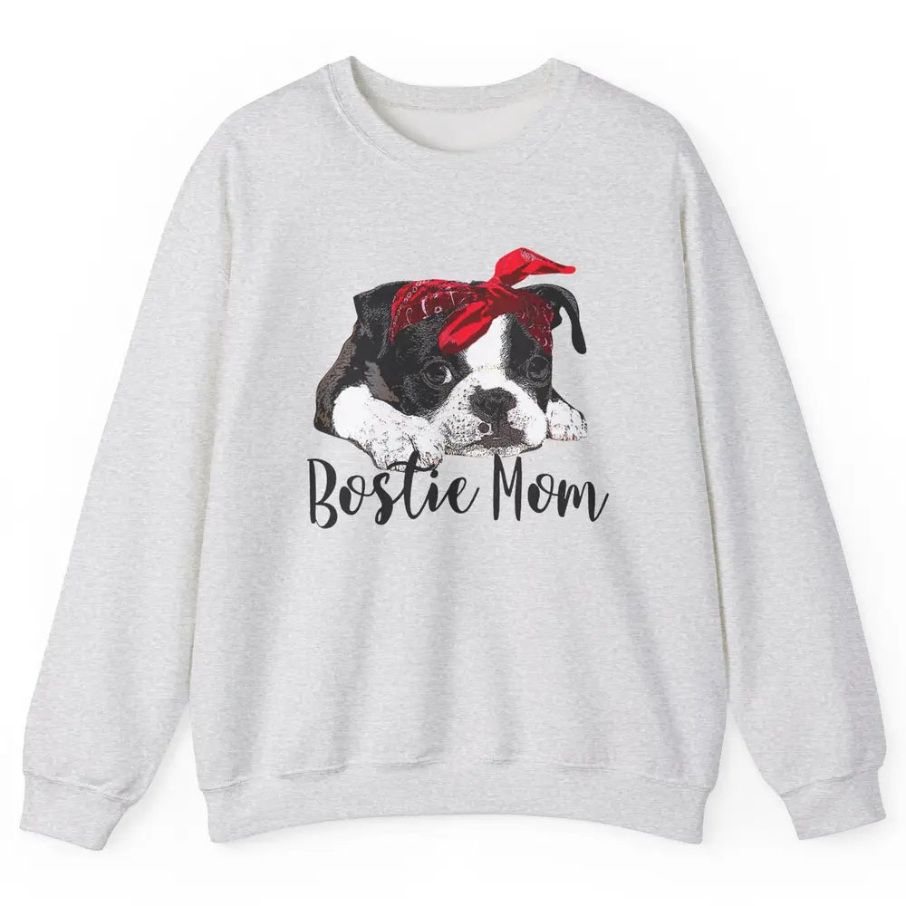 Bostie Mom Bandana Dog Mom Boston Terrier Dog Lovers Gift Unisex Crewneck Sweatshirt