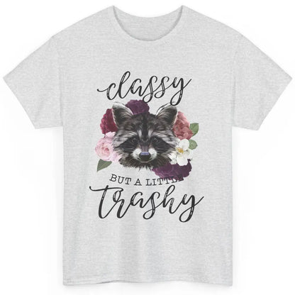 Floral Racoon Classy But A Little Trashy Trash Panda Lovers Classic Unisex T-Shirt