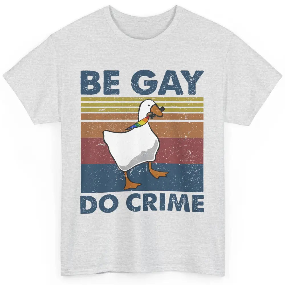 Vintage Duck Rainbow Be Gay Do Crime LGBTQ Community Rights Classic Unisex T-Shirt