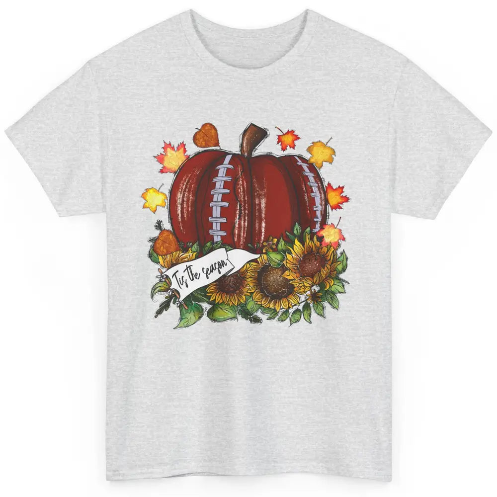 Football Pumpkin Tis The Season Sunflower Fall Leaves Autumn Classic Unisex T-Shirt