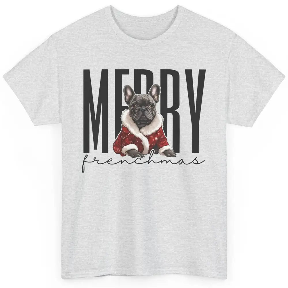 Funny French Bulldog Merry Frenchmas Christmas Dog Mom Classic Unisex T-Shirt