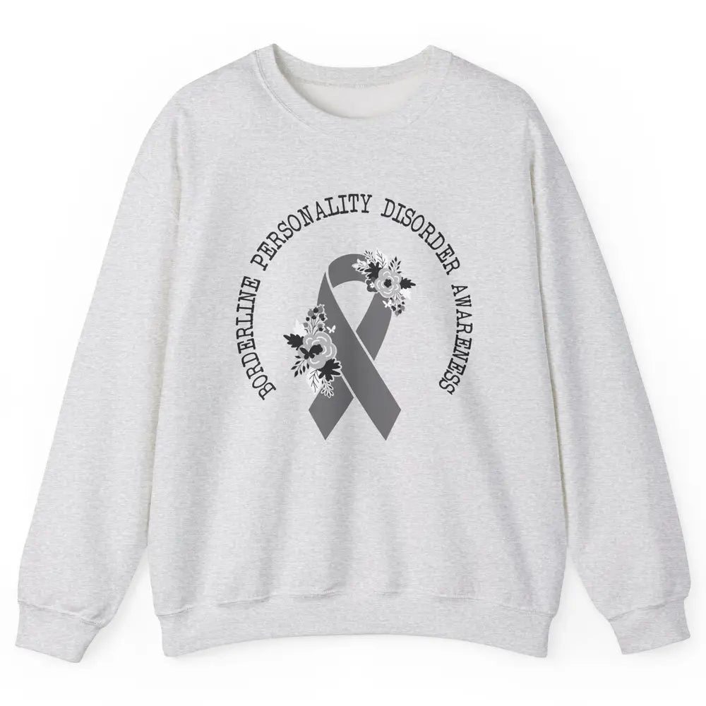 Borderline Personality Disorder Awareness BPD Gray Ribbon Unisex Crewneck Sweatshirt