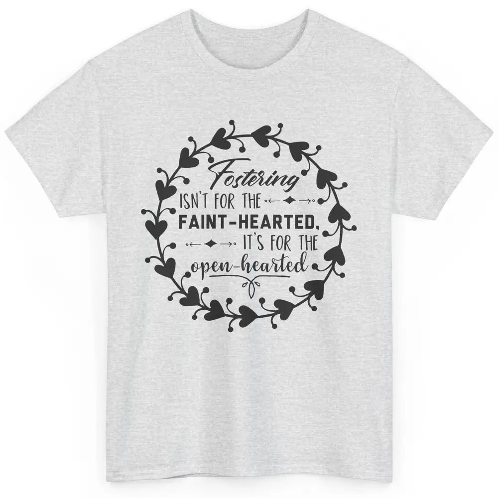 Floral Fostering Is For The Open Hearted Adoption Foster Mom Classic Unisex T-Shirt