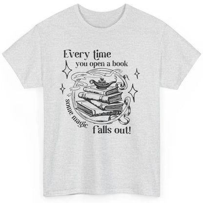 Every Time You Open Book Magic Falls Out Bookish Aesthetic Classic Unisex T-Shirt