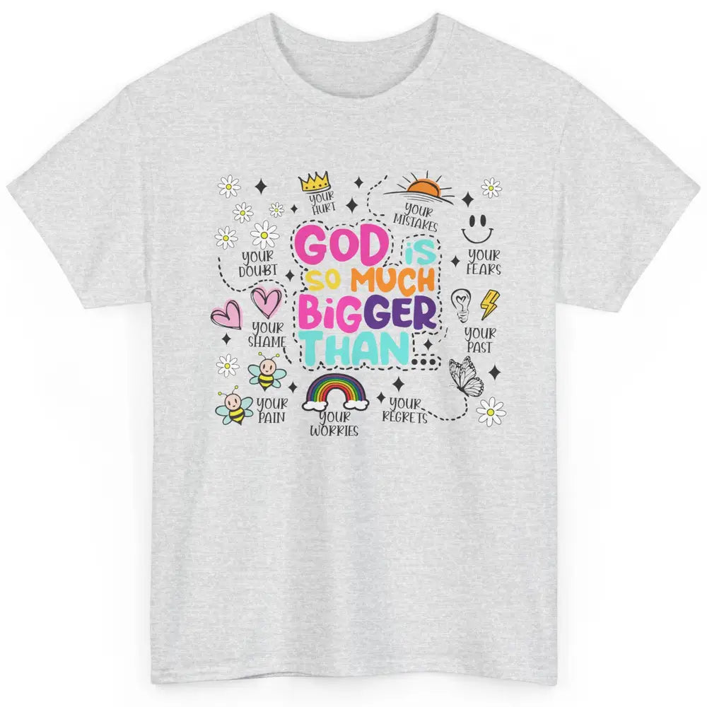 Christian God Is So Much Bigger Than Your Fear Religious Classic Unisex T-Shirt