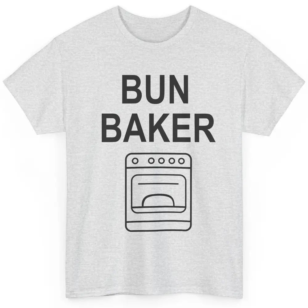 Bun Maker Bun Baker Pregnancy Announcement Baby Reveal Gift Classic Unisex T-Shirt