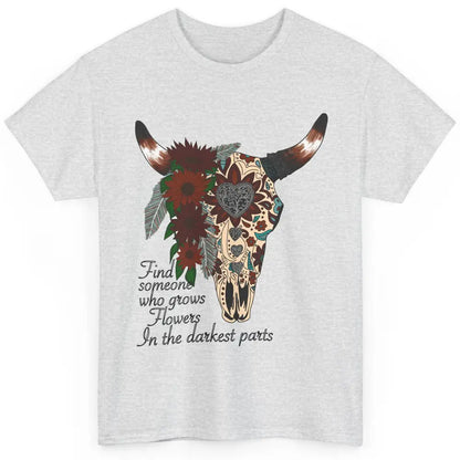 Boho Bull Skull Find Someone Who Grow Flower Western Country Classic Unisex T-Shirt