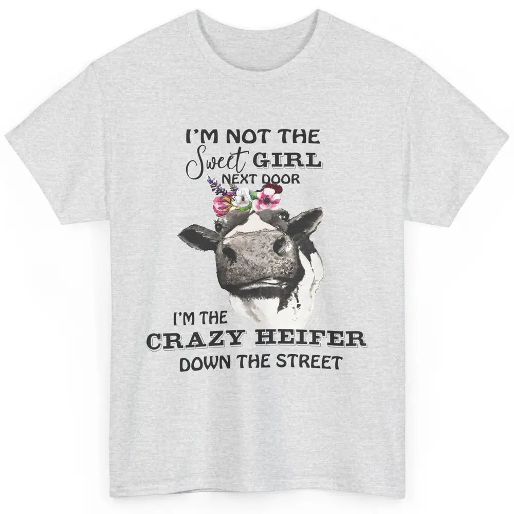 Crazy Heifer Down The Street Funny Cow Farm Animal Flowers Classic Unisex T-Shirt