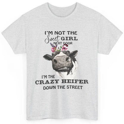 Crazy Heifer Down The Street Funny Cow Farm Animal Flowers Classic Unisex T-Shirt