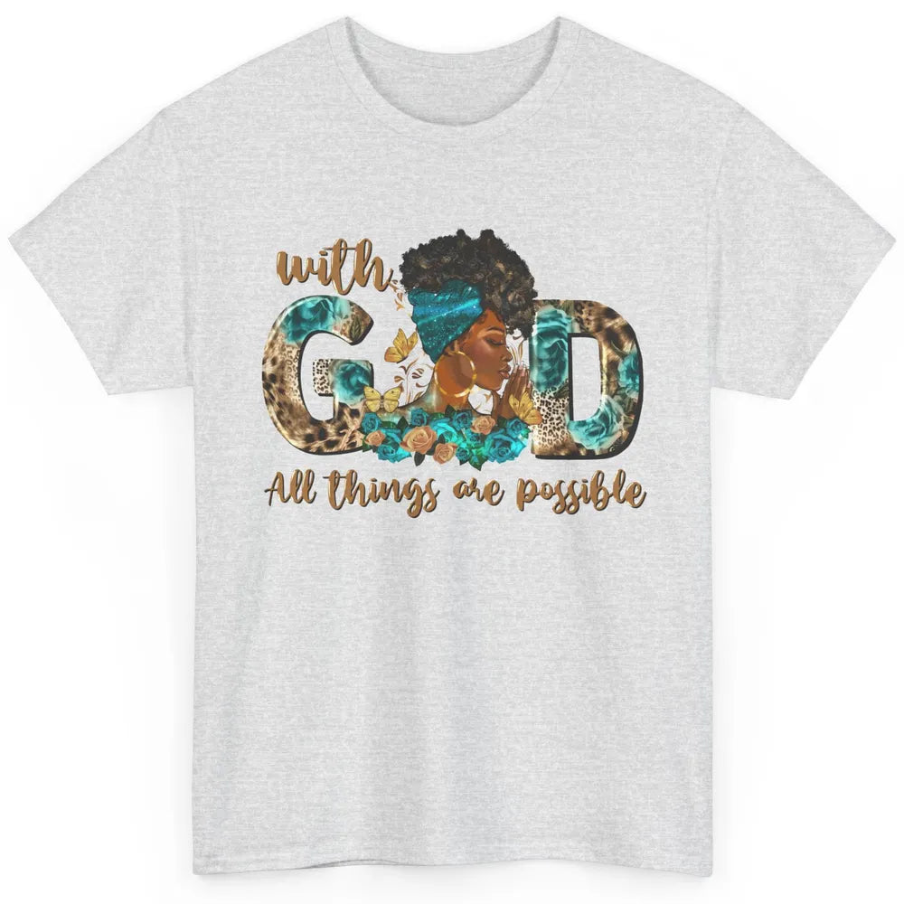 With God All Things Are Possible Black Woman Christian Classic Unisex T-Shirt