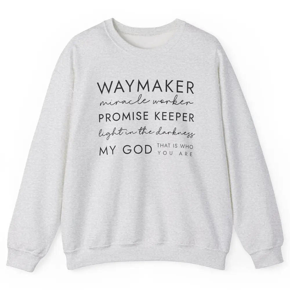 Way Maker Miracle Worker Christian Religious Belief God Unisex Crewneck Sweatshirt