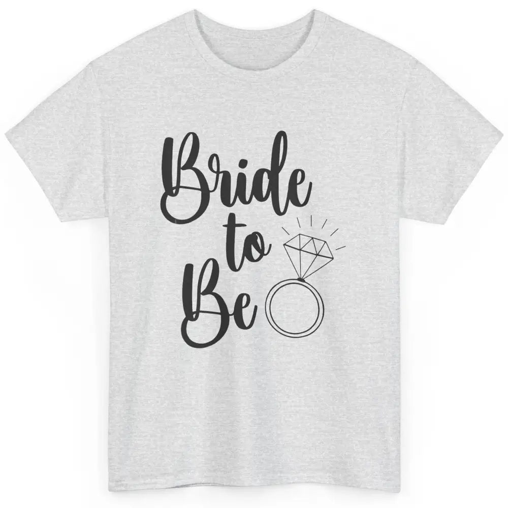 Bride To Be Future Mrs. Engagement Bachelorette Wedding Ring Classic Unisex T-Shirt