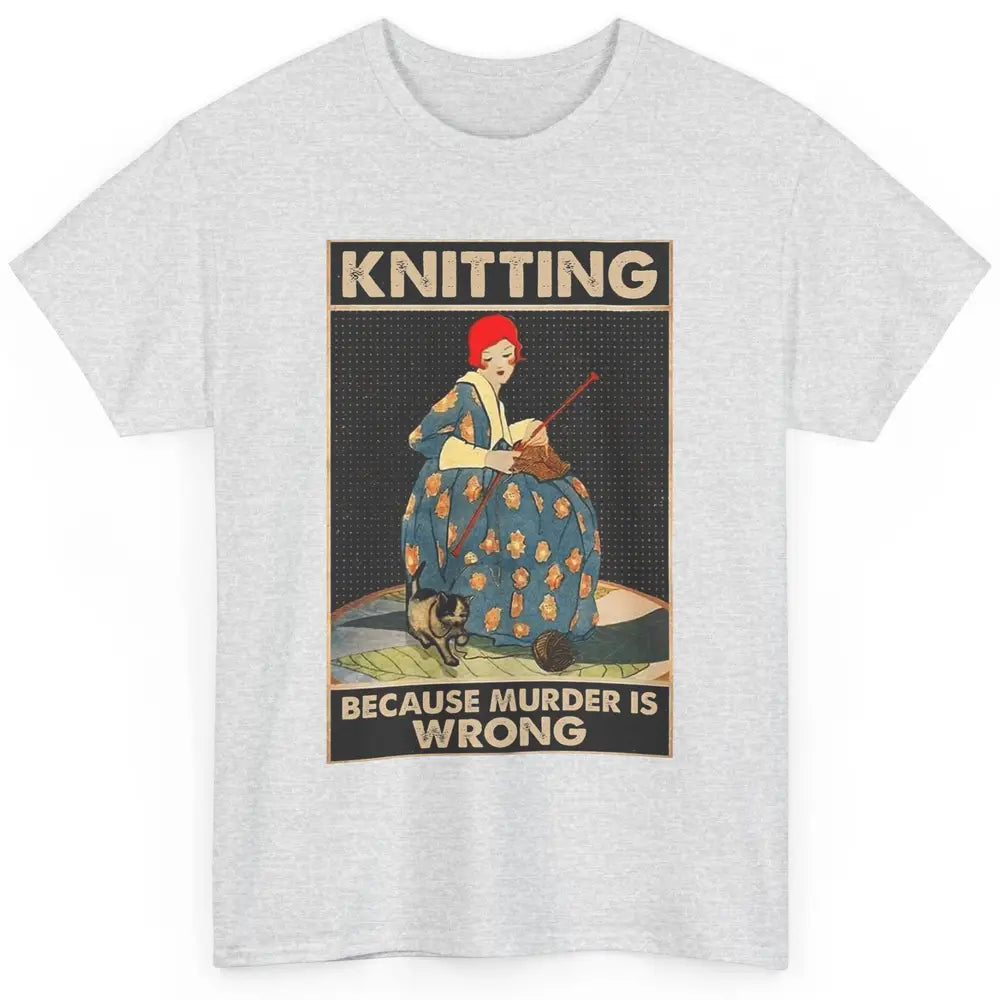 Vintage Knitting Lady Knit Because Murder is Wrong Yarning Classic Unisex T-Shirt