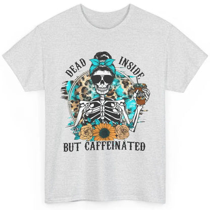 Funny Messy Bun Skull Dead Inside But Caffeinated Halloween Classic Unisex T-Shirt