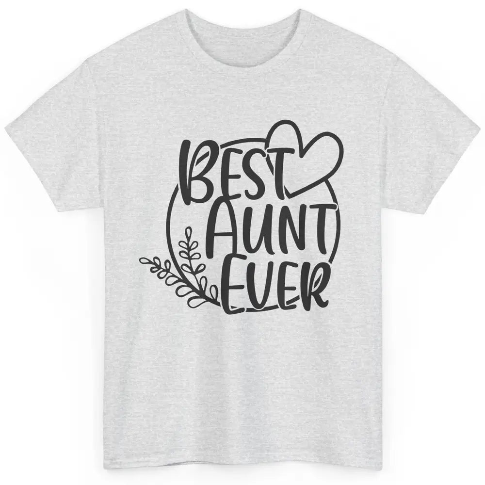 Funny Aunt Life Best Aunt Ever Auntie Promoted From Sister Classic Unisex T-Shirt