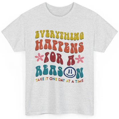 Everything Happens For A Reason Mental Health Peace Lovers Classic Unisex T-Shirt