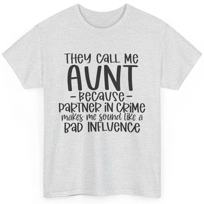 Funny Auntie They Call Me Auntie Because Partner In Crime Classic Unisex T-Shirt