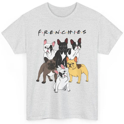 Frenchies Bulldogs Friends Cute Bulldogs Lovers Gift Classic Unisex T-Shirt