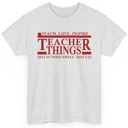 Teacher Things Teach Love Inspire Upside Down Back To School Classic Unisex T-Shirt