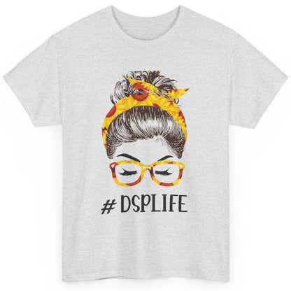 DSP Life Direct Support Professional Messy Hair Women Bun Classic Unisex T-Shirt