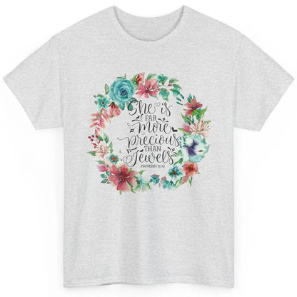 Floral She is More Precious Than Jewels Christian Religious Classic Unisex T-Shirt