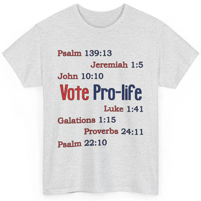 Vote Pro Life Bible Verse Christian Jesus Religion God Faith Classic Unisex T-Shirt