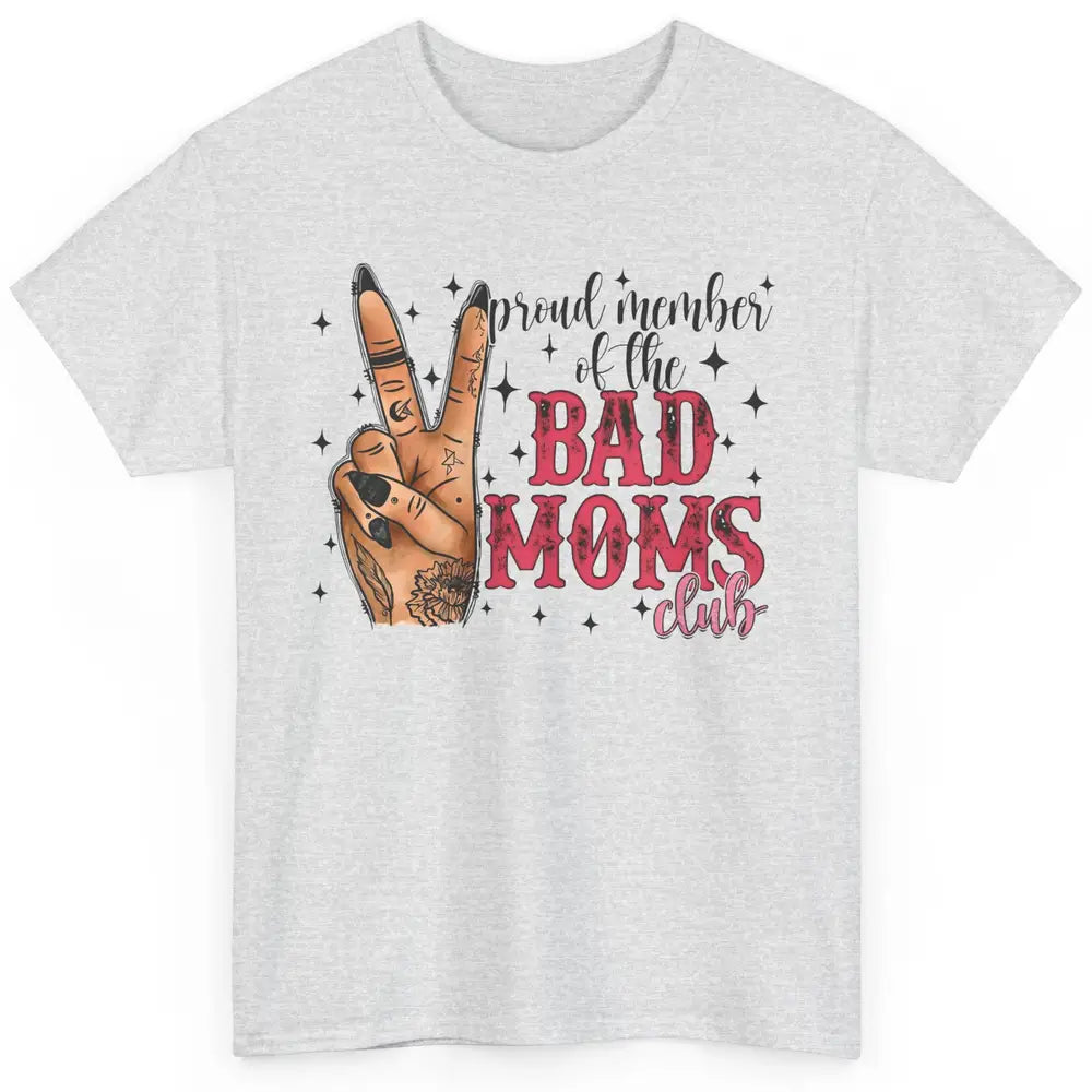 Tattooed Mom Proud Member Of Bad Moms Club Funny Mothers Day Classic Unisex T-Shirt