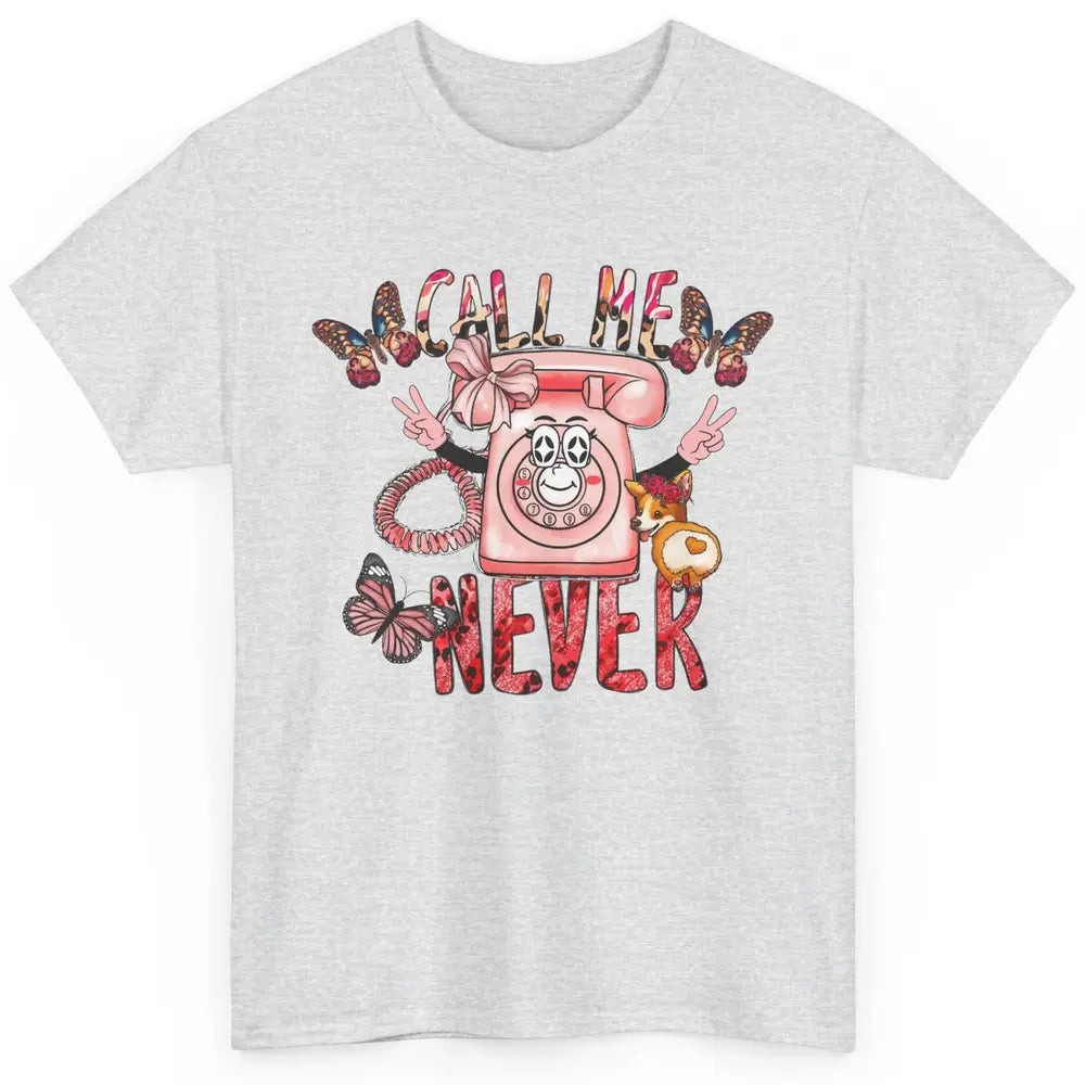 Funny Call Me Never Pink Telephone Sarcastic Western Girl Classic Unisex T-Shirt