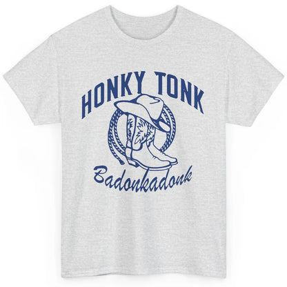 Cowboy Boots Hat Honky Tonk Badonkadonk Western Country Classic Unisex T-Shirt