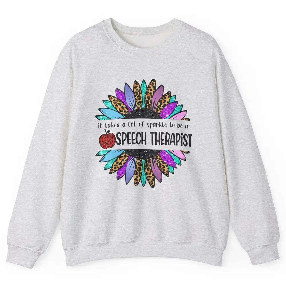 SLP Sunflower It Takes Lots Sparkle To Be Speech Therapist Unisex Crewneck Sweatshirt