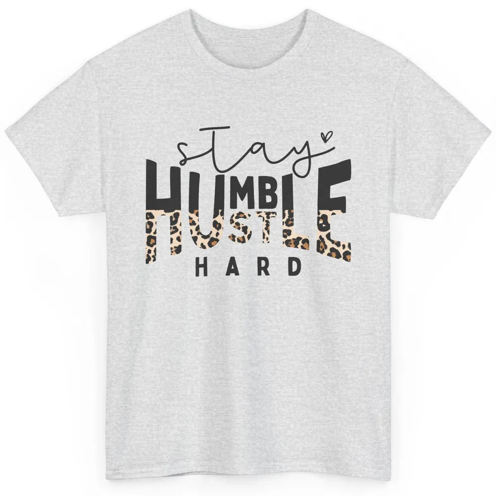 Always Stay Humble Hustle Hard Spread Kindness Inspirational Classic Unisex T-Shirt