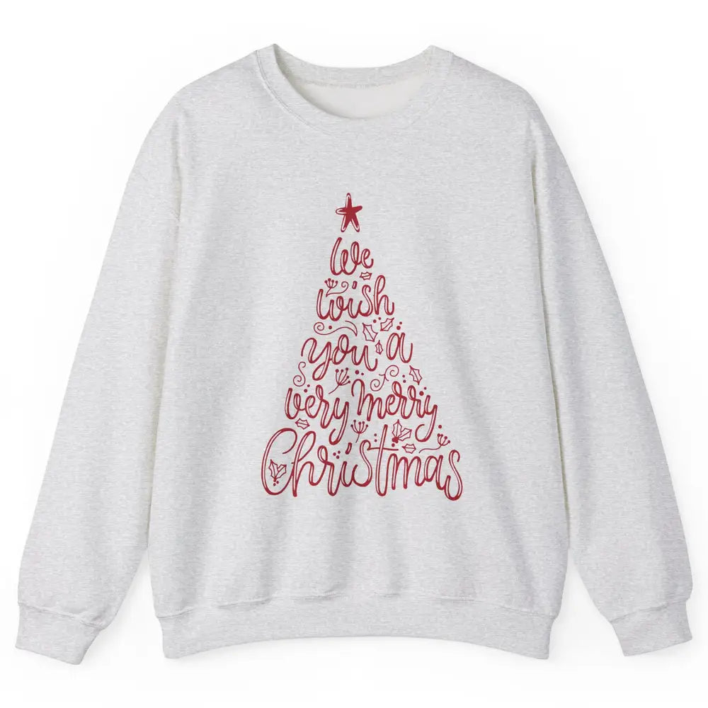 Funny Christmas Tree We Wish You A Merry Christmas Unisex Crewneck Sweatshirt