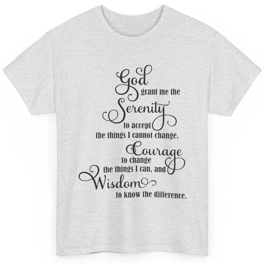 Christian God Grant Me The Serenity To Accept Prayer Faith Classic Unisex T-Shirt